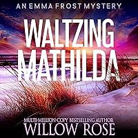 Waltzing Matilda: Emma Frost, Book 11 Waltzing Matilda: Emma Frost, Book 11 Audible Audiobook Kindle Hardcover Paperback