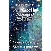 An Exile Aboard Ship (Shieldmatron Book 1) An Exile Aboard Ship (Shieldmatron Book 1) Kindle Audible Audiobook Hardcover Paperback