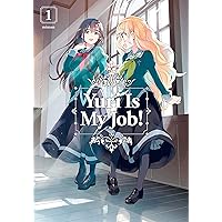 Yuri is My Job! Vol. 1 Yuri is My Job! Vol. 1 Kindle Paperback