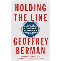 Holding the Line: Inside the Nation's Preeminent US Attorney's Office and Its Battle with the Trump Justice Department Holding the Line: Inside the Nation's Preeminent US Attorney's Office and Its Battle with the Trump Justice Department Hardcover Audible Audiobook Kindle