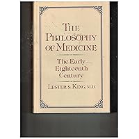 The Philosophy of Medicine: The Early Eighteenth Century The Philosophy of Medicine: The Early Eighteenth Century Hardcover