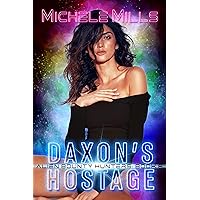 Daxon's Hostage (Alien Bounty Hunters Book 6) Daxon's Hostage (Alien Bounty Hunters Book 6) Kindle