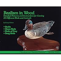 Realism in Wood #2 Birds & Animals: Detailed Patterns and Instructions for Carving 22 Different Birds and Animals (Fox Chapel Publishing) Shorebirds, Birds of Prey, Ducks, Songbirds, and More Realism in Wood #2 Birds & Animals: Detailed Patterns and Instructions for Carving 22 Different Birds and Animals (Fox Chapel Publishing) Shorebirds, Birds of Prey, Ducks, Songbirds, and More Spiral-bound Paperback
