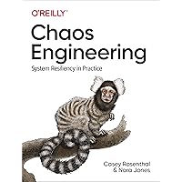 Chaos Engineering: System Resiliency in Practice Chaos Engineering: System Resiliency in Practice Paperback Kindle