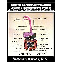 Diseases, Diagnosis and Treatment (The Digestive System Book 1) Diseases, Diagnosis and Treatment (The Digestive System Book 1) Kindle Paperback