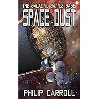 The Galactic Battle Base: Space Dust (Stories from the Galactic Loop)