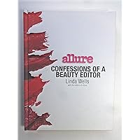 Allure: Confessions of a Beauty Editor Allure: Confessions of a Beauty Editor Hardcover Paperback