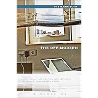 The Off-Modern (International Texts in Critical Media Aesthetics) The Off-Modern (International Texts in Critical Media Aesthetics) Paperback eTextbook Hardcover