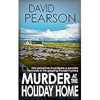 MURDER AT THE HOLIDAY HOME: Irish detectives investigate a peculiar homicide in this gripping murder mystery (The Galway Homicides Book 7) MURDER AT THE HOLIDAY HOME: Irish detectives investigate a peculiar homicide in this gripping murder mystery (The Galway Homicides Book 7) Kindle Audible Audiobook Paperback