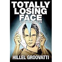 Totally Losing Face and Other Stories