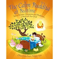 The Calm Buddha at Bedtime: Tales of Wisdom, Compassion and Mindfulness to Read with Your Child (At Bedtime, 3)