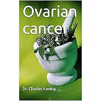 Ovarian cancer (Cancer Cures in Detail)