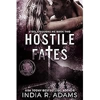 Hostile Fates: A Dark, MC Romance (Steel Stallions MC Book 2) Hostile Fates: A Dark, MC Romance (Steel Stallions MC Book 2) Kindle Hardcover Paperback