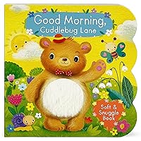 Touch & Feel: Good Morning, Cuddlebug Lane: Baby & Toddler Touch and Feel Sensory Board Book (Soft & Snuggle Book)