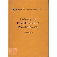 Pathology and clinical features of parasitic diseases (Masson monographs in diagnostic pathology) Pathology and clinical features of parasitic diseases (Masson monographs in diagnostic pathology) Hardcover