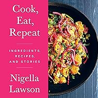 Cook, Eat, Repeat: Ingredients, Recipes, and Stories Cook, Eat, Repeat: Ingredients, Recipes, and Stories Audible Audiobook Kindle Hardcover Audio CD