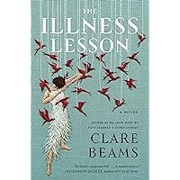 The Illness Lesson: A Novel The Illness Lesson: A Novel Hardcover Kindle Audible Audiobook Paperback