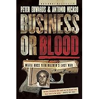 Business or Blood: Mafia Boss Vito Rizzuto's Last War Business or Blood: Mafia Boss Vito Rizzuto's Last War Kindle Hardcover Paperback