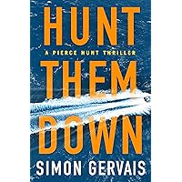 Hunt Them Down (Pierce Hunt Book 1) Hunt Them Down (Pierce Hunt Book 1) Kindle Audible Audiobook Paperback Hardcover Audio CD