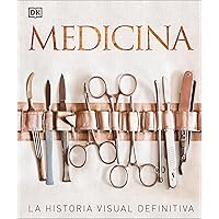 Medicina (Medicine) (DK Definitive Visual Histories) (Spanish Edition) Medicina (Medicine) (DK Definitive Visual Histories) (Spanish Edition) Hardcover