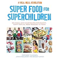 Super Food for Superchildren: Delicious, low-sugar recipes for healthy, happy children, from toddlers to teens Super Food for Superchildren: Delicious, low-sugar recipes for healthy, happy children, from toddlers to teens Paperback