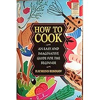Wings Great Cookbooks: How to Cook by Raymond Sokolov Wings Great Cookbooks: How to Cook by Raymond Sokolov Hardcover Paperback