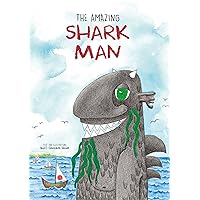 The Amazing Shark Man: A tale from Japanese mythology for children aged 6 to 10. An Illustrated tale to teach human values, including interactive pages to colour. The Amazing Shark Man: A tale from Japanese mythology for children aged 6 to 10. An Illustrated tale to teach human values, including interactive pages to colour. Kindle Paperback