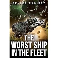 The Worst Ship in the Fleet (Dumb Luck and Dead Heroes Book 1)