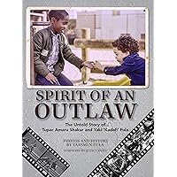 Spirit of an Outlaw: The Untold Story of Tupac Amaru Shakur and Yaki 