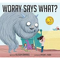 Worry Says What?: A Picture Book About Silencing Anxious Thoughts (Truth Tellers)