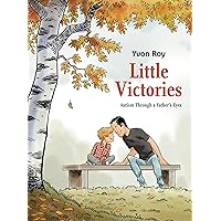 Little Victories: Autism Through a Father's Eyes (Graphic Novel) Little Victories: Autism Through a Father's Eyes (Graphic Novel) Paperback Kindle
