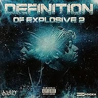 Definition of Explosive 2 [Explicit] Definition of Explosive 2 [Explicit] MP3 Music
