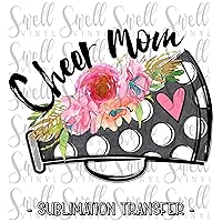 Cheer Mom Black Floral Megaphone Design Sublimation Transfer Heat Press Transfer Ready to Press Full Color Heat Transfer DIY 5 Sizes to Choose From