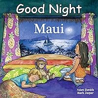 Good Night Maui (Good Night Our World) Good Night Maui (Good Night Our World) Board book Kindle