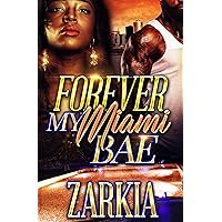 Forever My Miami Bae (Summertime Love With My Miami Bae Book 2) Forever My Miami Bae (Summertime Love With My Miami Bae Book 2) Kindle Paperback