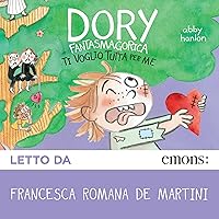 Ti voglio tutta per me: Dory Fantasmagorica 6 Ti voglio tutta per me: Dory Fantasmagorica 6 Audible Audiobook Kindle Paperback
