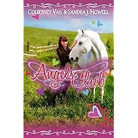 Angels Club (One Kid, One Horse, Can Change the World) Angels Club (One Kid, One Horse, Can Change the World) Kindle Paperback