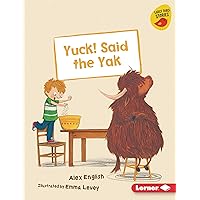 Yuck! Said the Yak (Early Bird Readers — Green (Early Bird Stories ™)) Yuck! Said the Yak (Early Bird Readers — Green (Early Bird Stories ™)) Paperback Kindle