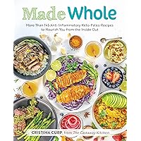 Made Whole: More Than 145 Anti-Inflammatory Keto-Paleo Recipes to Nourish You from the Insid e Out Made Whole: More Than 145 Anti-Inflammatory Keto-Paleo Recipes to Nourish You from the Insid e Out Paperback Kindle Spiral-bound