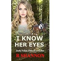 I Know Her Eyes (Jack Nolan Detective Mysteries Book 2)