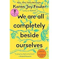 We Are All Completely Beside Ourselves: A Novel We Are All Completely Beside Ourselves: A Novel Paperback Audible Audiobook Kindle Hardcover Audio CD