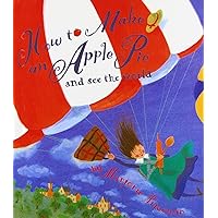 How to Make an Apple Pie and See the World How to Make an Apple Pie and See the World Library Binding Paperback Kindle School & Library Binding