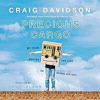 Precious Cargo: My Year of Driving the Kids on School Bus 3077 Precious Cargo: My Year of Driving the Kids on School Bus 3077 Audible Audiobook Paperback