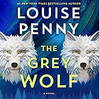 The Grey Wolf: A Novel (Chief Inspector Gamache Novel, 19) The Grey Wolf: A Novel (Chief Inspector Gamache Novel, 19) Kindle Hardcover Audible Audiobook Audio CD
