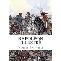 Napoléon: illustré par Job (French Edition) Napoléon: illustré par Job (French Edition) Kindle Paperback