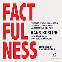 Factfulness: Ten Reasons We're Wrong About the World - and Why Things Are Better Than You Think Factfulness: Ten Reasons We're Wrong About the World - and Why Things Are Better Than You Think Paperback Kindle Audible Audiobook Hardcover Audio CD