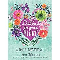 Listen to Your Heart : A Line-a-Day Journal Listen to Your Heart : A Line-a-Day Journal Paperback