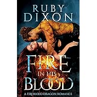 Fire In His Blood: A Post-Apocalyptic Dragon Romance (Fireblood Dragon Book 1) Fire In His Blood: A Post-Apocalyptic Dragon Romance (Fireblood Dragon Book 1) Kindle Paperback Audible Audiobook Audio CD