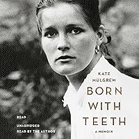 Born with Teeth: A Memoir Born with Teeth: A Memoir Audible Audiobook Paperback Kindle Hardcover Audio CD