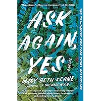 Ask Again, Yes: A Novel Ask Again, Yes: A Novel Paperback Audible Audiobook Kindle Hardcover Audio CD